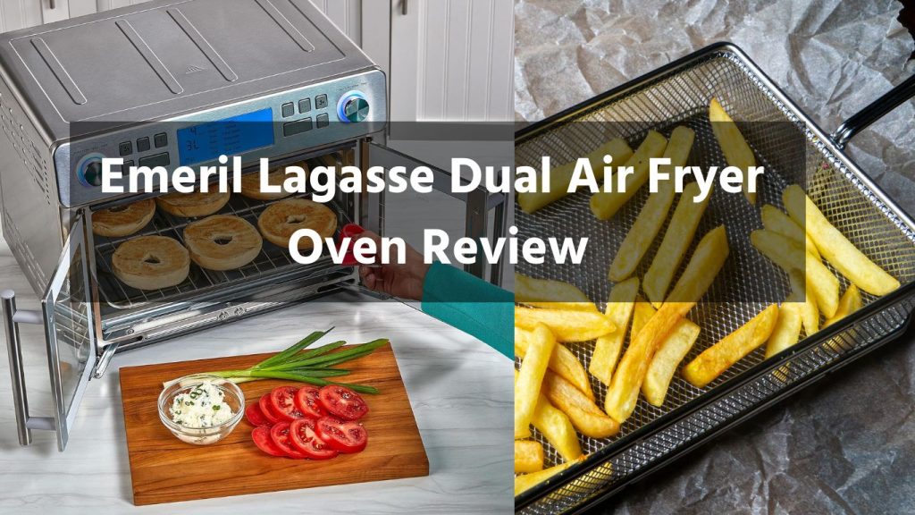 Emeril Lagasse Dual Air Fryer Oven Review