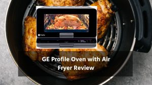 GE Profile Oven with Air Fryer Review