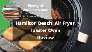 Hamilton Beach Air Fryer Toaster Oven Review